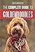 The Complete Guide to Goldendoodles: How to Find, Train, Feed, Groom, and Love Your New Goldendoodle Puppy