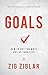 Goals: How to Get the Most out of Your Life (An Official Nightingale Conant Publication)