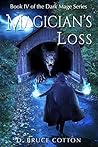 Magician's Loss (The Dark Mage Series Book 4)