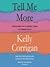 Tell Me More: Stories about the 12 Hardest Things I'm Learning to Say
