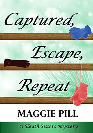 Captured, Escape, Repeat (The Sleuth Sisters Book 7)