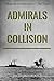 Admirals in Collision: The Saga of a Great Naval Disaster