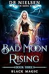 Black Magic (Bad Moon Rising, #3)