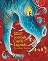 An Illustrated Treasury of Scottish Castle Legends An Illustrated Treasury of Scottish Castle Legends