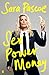 Sex Power Money by Sara  Pascoe