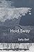 Hold Sway by Sally Ball