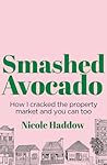 Smashed Avocado by Nicole Haddow