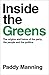 Inside the Greens: The Origins, the Future of the Party, the People and the Politics