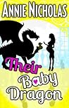 Their Baby Dragon by Annie Nicholas