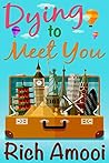 Dying to Meet You by Rich Amooi
