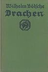 Drachen: Sage une Naturwissenschaft. Eine volkstümliche Darstellung Drachen: Sage une Naturwissenschaft. Eine volkstümliche Darstellung