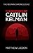 The Empires of Caitlin Kelman (The Kelman Chronicles, #2)