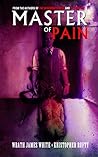 Master of Pain by Wrath James White