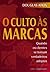 O Culto às Marcas by Douglas Atkin