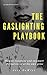 The Gaslighting Playbook: H...