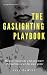 The Gaslighting Playbook by Jess DeWitt