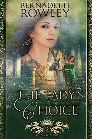 The Lady's Choice (Queenmakers Saga, #2)