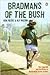 Bradmans of the Bush: The L...