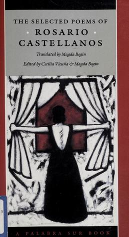 The Selected Poems of Rosario Castellanos (Palbra Sur Book) (English and Spanish Edition)