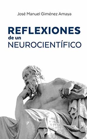 Reflexiones de un neurocientífico (Spanish Edition)