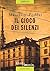 Il gioco dei silenzi (Italian Edition)