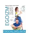Egoizm to nie grz...