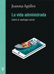 La vida administrada: Sobre el naufragio social