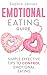 Emotional Eating Guide: Simple Effective Tips to Control Emotional Eating
