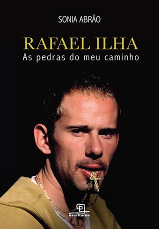 Rafael Ilha: Pedras no meu caminho