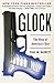 Glock by Paul M. Barrett
