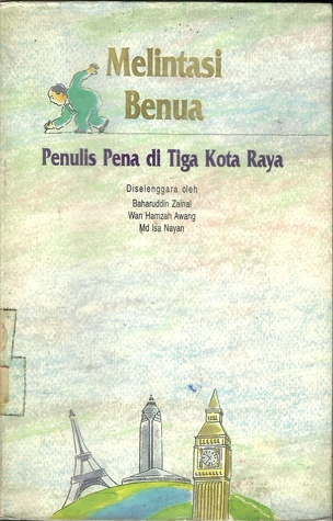 Melintasi Benua : Penulis Pena di Tiga Kota Raya (Paperback)