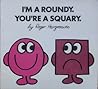 I'm a Roundy. You're a Squary. by #Roger Hargreaves (Author)