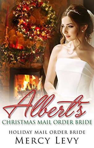 Albert's Christmas Mail Order Bride: Holiday Mail Order Bride (Kindle Edition)