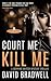 Court Me Kill Me
