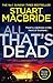 All That’s Dead (Logan McRae #12)