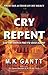 Cry Repent by Michael Gantt