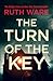The Turn of the Key by Ruth Ware The Turn of the Key by Ruth Ware