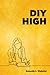 DIY High
