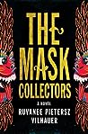 The Mask Collectors by Ruvanee Pietersz Vilhauer