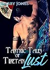 Tantric Tales of Tibetan Lust by Darby Jones
