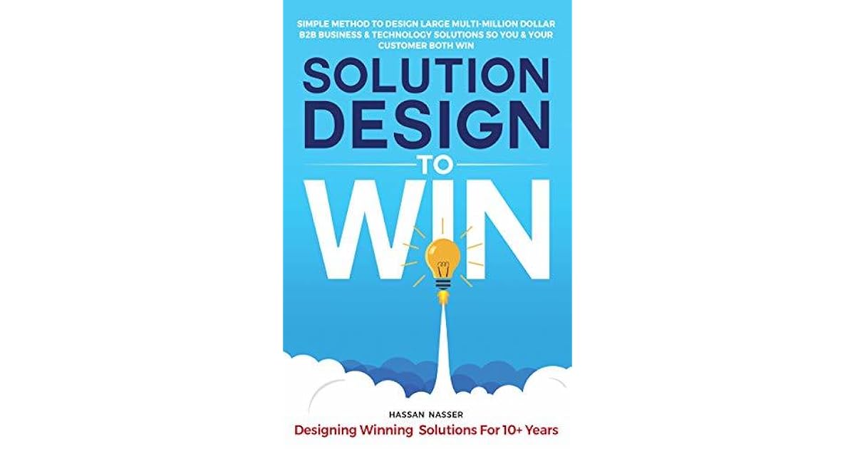 Solution Design to Win Simple Method to Design Large MultiMillion
