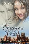 A Gateway to Hope by E.C. Jackson