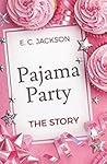 Pajama Party: The Story