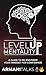 Level Up Mentality : A Guid...