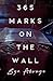 365 Marks on the Wall