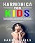 Harmonica for Kids: Simple Guide to Learn and Play the Diatonic Harmonica and Have Fun with Easy Songs in Tablature Notation