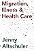 Migration, Illness and Healthcare