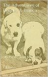The Adventures of Beezley & Bianca: Silly Poems About Silly Dogs The Adventures of Beezley & Bianca: Silly Poems About Silly Dogs