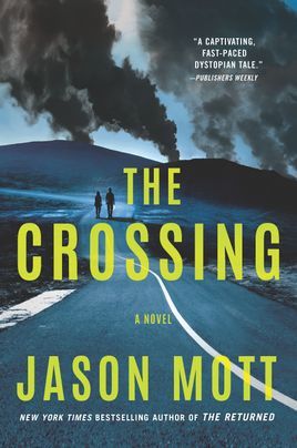 The Crossing: A Read with Jenna Today Show Pick and Post-Apocalyptic Thriller