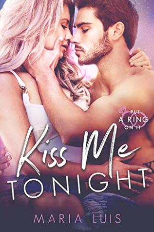Kiss Me Tonight (Put A Ring On It, #2)